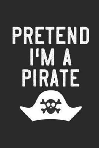 Pretend I'm A Pirate