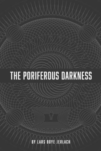 The Poriferous Darkness