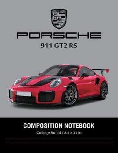 Porsche 911 GT2 RS Composition Notebook College Ruled / 8.5 X 11 In