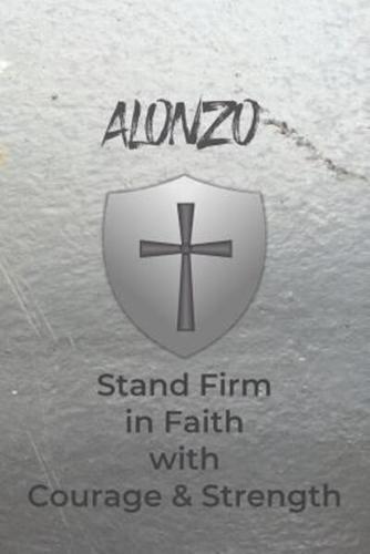 Alonzo Stand Firm in Faith With Courage & Strength