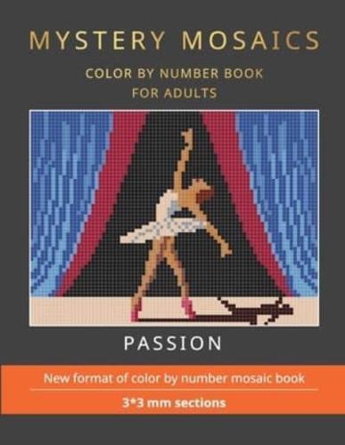 Mystery Mosaics. Passion. Color by Number Book for Adults.