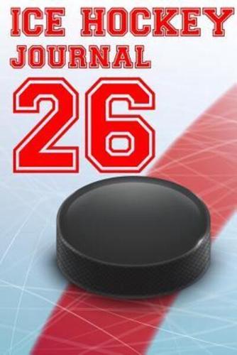 Ice Hockey Journal 26