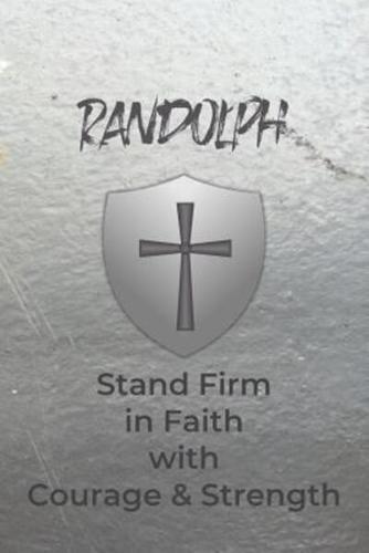 Randolph Stand Firm in Faith With Courage & Strength