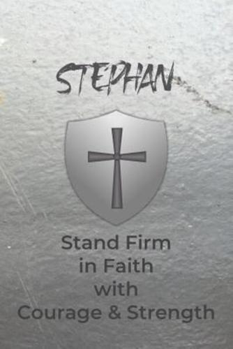 Stephan Stand Firm in Faith With Courage & Strength
