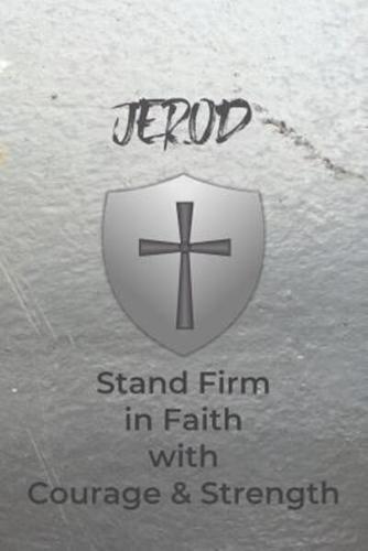 Jerod Stand Firm in Faith With Courage & Strength