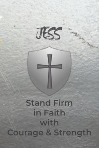 Jess Stand Firm in Faith With Courage & Strength