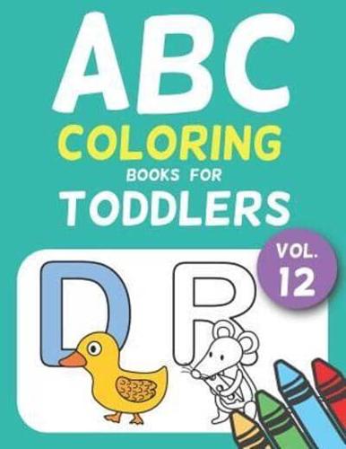 ABC Coloring Books for Toddlers Vol.12