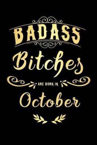 Badass Bitches Are Born In October