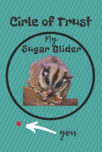 Circle of Trust My Sugar Glider Blank Lined Notebook Journal