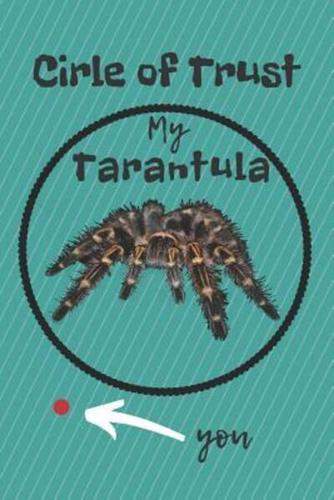 Circle of Trust My Tarantula Blank Lined Notebook Journal