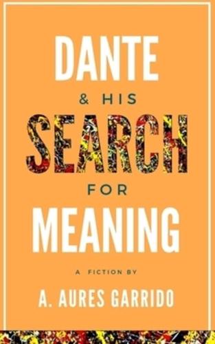 Dante & His Search for Meaning