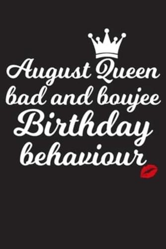 August Queen Bad And Boujee Birthday Behaviour