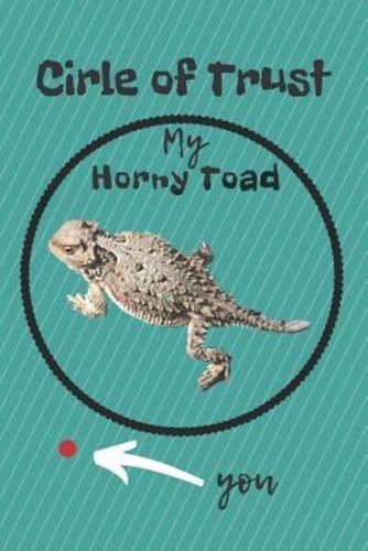 Circle of Trust My Horny Toad Blank Lined Notebook Journal