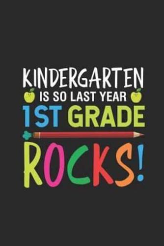 Kindergarten Is So Last Year 1st Grade Rocks!