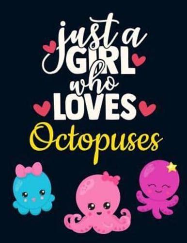 Just a Girl Who Loves Octopuses