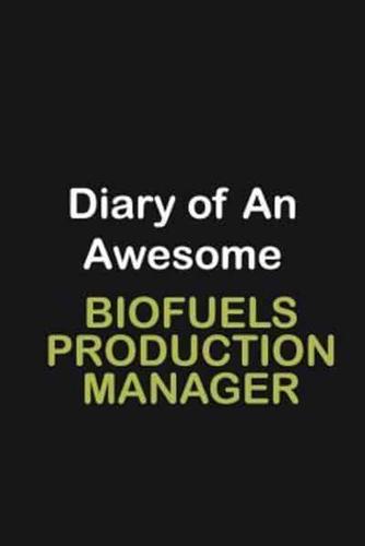 Diary of an Awesome Biofuels Production Manager