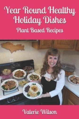 Year Round Healthy Holiday Dishes