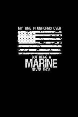 My Time in Uniform Is Over but Being a Marine Never Ends