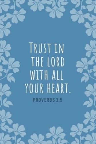 Trust In the Lord With All Your Heart - Proverbs 3