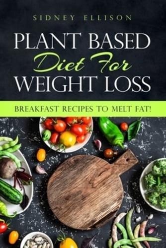 Plant Based Diet For Weight Loss