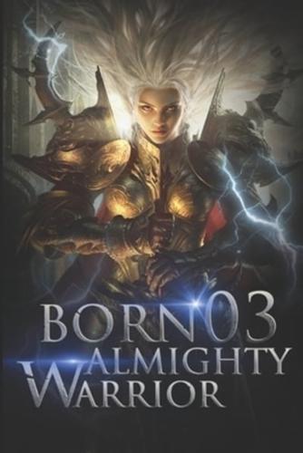 Born Almighty Warrior 3