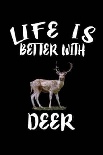 Life Is Better With Deer