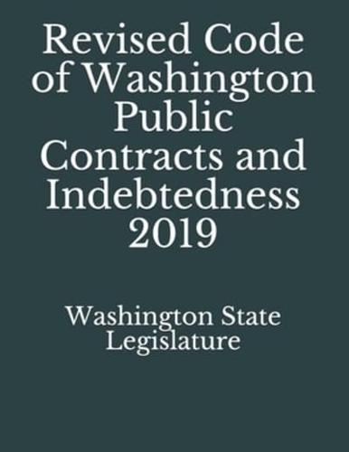 Revised Code of Washington Public Contracts and Indebtedness 2019