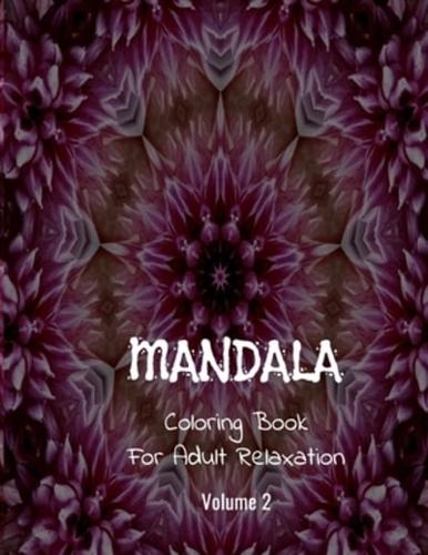 Mandala Coloring Book For Adult Relaxation ( Volume 2 )