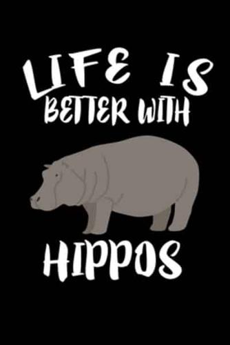 Life Is Better With Hippos