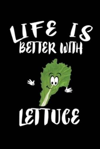 Life Is Better With Lettuce