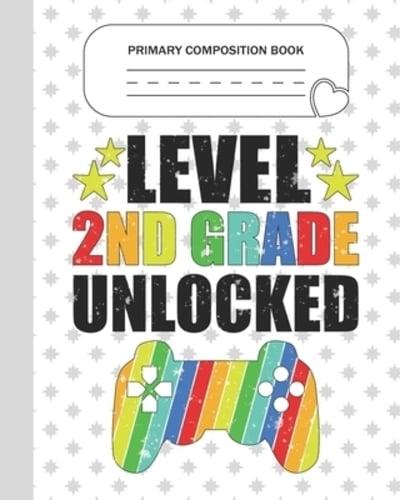 Primary Composition Book - Level 2nd Grade Unlocked