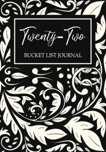 Twenty-Two Bucket List Journal