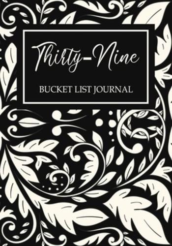Thirty-Nine Bucket List Journal