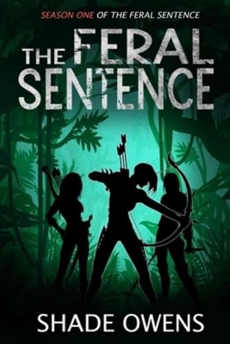 The Feral Sentence (Season One)