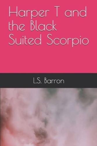 Harper T and the Black Suited Scorpio