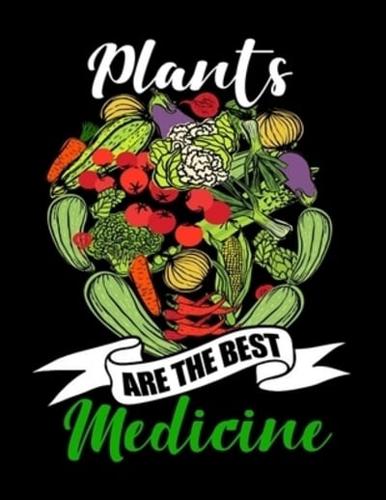 Plants Are The Best Medicine