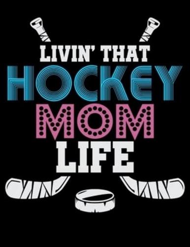 Livin' That Hockey Mom Life