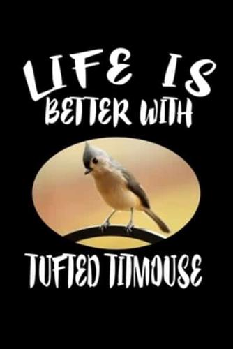 Life Is Better With Tufted Titmouse