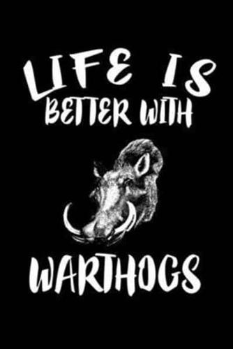 Life Is Better With Warthogs