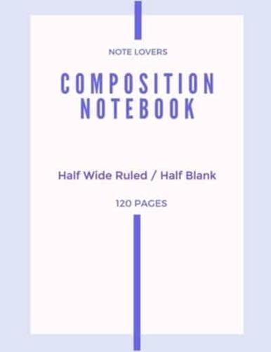 Composition Notebook - Half Wide Ruled / Half Blank