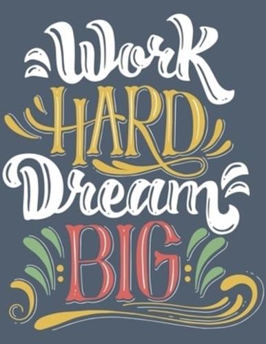Academic Planner 2019-2020 - Motivational Quotes - Work Hard Dream Big