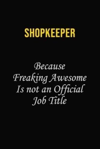 Shopkeeper Because Freaking Awesome Is Not An Official Job Title