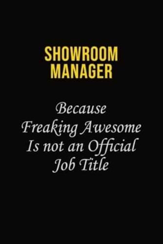 Showroom Manager Because Freaking Awesome Is Not An Official Job Title