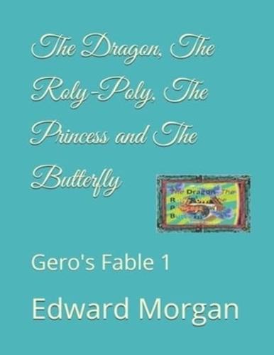 The Dragon, The Roly-Poly, The Princess and The Butterfly