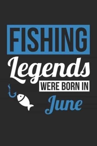 Fishing Legends Were Born In June - Fishing Journal - Fishing Notebook - Birthday Gift for Fisherman