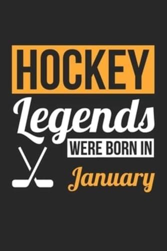 Hockey Legends Were Born In January - Hockey Journal - Hockey Notebook - Birthday Gift for Hockey Player