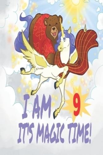 I Am 9 Years Old It's Magic Time! Unicorn and Bear Notebook Journal For Girls With Pages for Writing and Drawing