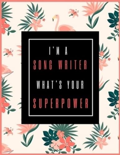 I'm A SONG WRITER, What's Your Superpower?