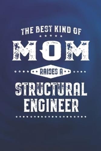 The Best Kind Of Mom Raises A Structural Engineer