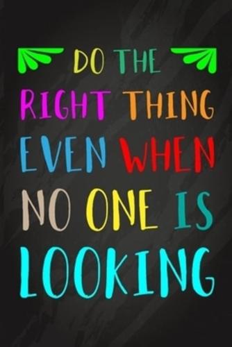 Do The Right Thing Even No One Is Looking